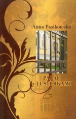 Pałac z lusterkami - Anna Pasikowska