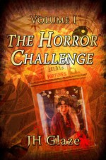 The Horror Challenge Volume I - J.H. Glaze