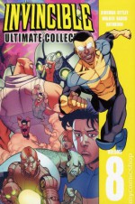 Invincible: Ultimate Collection, Volume 8 - Robert Kirkman, Ryan Ottley, Cliff Rathburn, Cory Walker