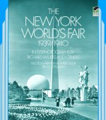 The New York World's Fair, 1939/1940: in 155 Photographs by Richard Wurts and Others - Richard Wurts, Stanley Appelbaum