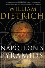 Napoleon's Pyramids - William Dietrich