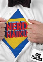 Nerd Haiku - Robb Pearlman