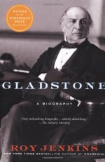 Gladstone: A Biography - Roy Jenkins