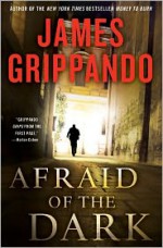Afraid Of The Dark - James Grippando