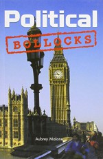 Political Bollocks - Aubrey Malone