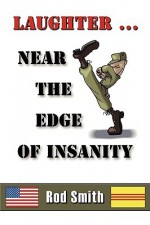 Laughter...Near the Edge of Insanity - Rod Smith