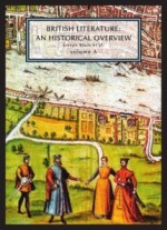 British Literature: A Historical Overview, Volume a - Joseph Laurence Black, L.W. Conolly, Kate Flint, Isobel Grundy