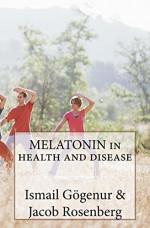 MELATONIN in health and disease - Jacob Rosenberg, Ismail Gögenur