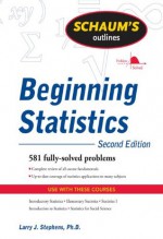 Schaum's Outline of Beginning Statistics, Second Edition (Schaum's Outline Series) - Larry J. Stephens