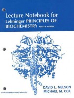 Lehninger Principles of Biochemistry Lecture Notebook - David L. Nelson, Michael M. Cox