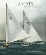 A Cats: A Century of Tradition - Gary Jobson, Roy Wilkins