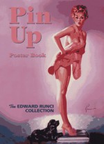 Pin Up Poster Book: The Edward Runci Collection - Charles G. Martignette