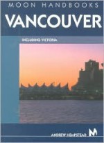 Vancouver (Moon Handbooks) - Andrew Hempstead