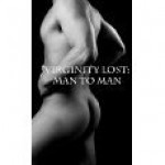 Virginity Lost: Man to Man - A. Ward