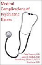 Medical Complications of Psychiatric Illness - Claire Pomeroy, Scott J. Crow, James L. Roerig, James E. Mitchell