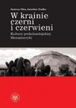 W krainie czerni i czerwieni. Kultury prekolumbijskiej Mezoameryki - Justyna Olko, Źrałka Jarosław