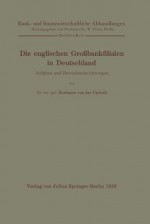 Die Englischen Grossbankfilialen in Deutschland: Aufgaben Und Betriebseinrichtungen - Hermann Van Der Upwich, W Prion