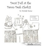 Don't Yell at the Damn Desk Clerk - Michelle Bowser