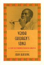 Venda Children's Songs: A Study in Ethnomusicological Analysis - John Blacking