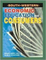 Economic Education for Consumers - Roger LeRoy Miller, Alan D. Stafford