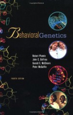 Behavioral Genetics - Robert Plomin, Robert Plomin, Gerald E. McClearn, Peter McGuffin