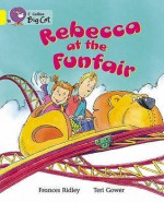 Rebecca At The Funfair: Band 03/Yellow (Collins Big Cat) - Frances Ridley