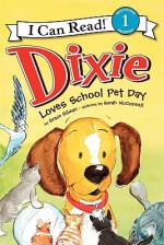 Dixie Loves School Pet Day - Grace Gilman, Sarah McConnell