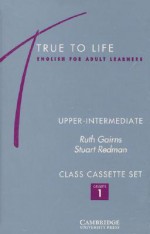 True to Life Upper-Intermediate Class Audio Cassette Set (2 Cassettes) - Ruth Gairns, Stuart Redman