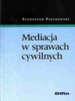 Mediacja w sprawach cywilnych - Sylwester Pieckowski