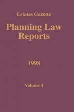 Planning Law Reports 1998 V4, Vol. 4 - Barry Denyer-Green, Navjit Ubhi