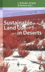 Sustainable Land Use in Deserts - Siegmar-W. Breckle, Maik Veste, Walter Wucherer