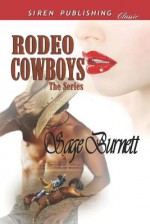 Rodeo Cowboys [Melanie's Protector: Karly's Drifter: Josie's Heartbreaker] - Sage Burnett