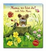 Mama, wo bist du?, ruft Niko Maus - Antje Flad