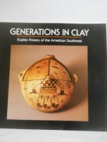 Generations in Clay Pueblo Pottery of the American Southwest - Alfred Dittert, Fred Plog