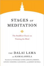 Stages of Meditation - Jeremy Russell, Kamalashila, The Dalai Lama, Geshe Lobsang Jordhe, Losang Choephel Ganchenpa