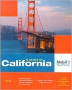 Northern California 2004: Extensive Coverage of California North of Fresno plus Crater Lake, Reno, and More (Mobil Travel Guides) - Mobil Travel Guides, Mobil Travel Guide