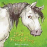 The Lost and Found Pony - Tracy Dockray