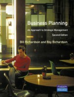 Business Planning: An Approach To Strategic Management - Bill Richardson, Roy Richardson