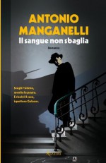 Il sangue non sbaglia (Rizzoli best) (Italian Edition) - Antonio Manganelli