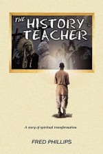 The History Teacher - Fred Phillips