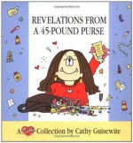 Revelations from a 45-Pound Purse: A Cathy Collection - Cathy Guisewite