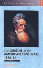 The Origins of the American Civil War, 1846-61 - Alan Farmer