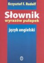 Słownik wyrazów pułapek język angielski - Krzysztof Filip Rudolf