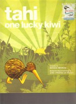 Tahi: One Lucky Kiwi - Melanie Drewery, John O'Reilly, Ali Teo