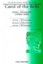 Carol of the Bells (Ukranian Christmas Carol) (Peter J. Wilhousky Choral Series, 27724-4 (CM4604)) - M. Leontovich, Peter J. Wilhousky