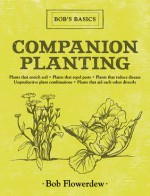 Companion Planting: Bob's Basics - Bob Flowerdew