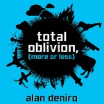 Total Oblivion, More or Less: A Novel - Alan DeNiro, Tara Sands, Audible Studios