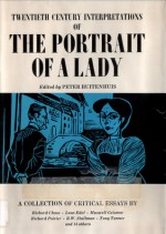 Twentieth Century Interpretations of The Portrait of a Lady (Twentieth Century Interpretations) - Peter Buitenhuis, Richard Chase, Dorothea Krook, F. O. Matthiessen, Arnold Kettle, Sister Corona Sharp, Walter F. Wright, Leon Edel, Pelham Edgar, Richard Poirier, R.W. Stallman, Maxwell Geismar, Quentin Anderson, Christof Wegelin, Marion Montgomery, Tony Tanner, Manfred