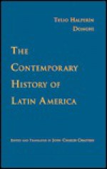 The Contemporary History of Latin America - Tulio Halperín Donghi, John Charles Chasteen