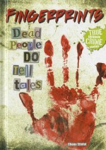 Fingerprints: Dead People Do Tell Tales - Chana Stiefel